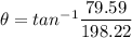 \theta = tan^{-1}\dfrac{79.59}{198.22}