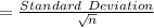=\frac{Standard\ Deviation}{\sqrt{n} }