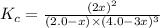 K_c=\frac{(2x)^2}{(2.0-x)\times (4.0-3x)^3}