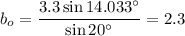 b_o = \dfrac{3.3 \sin 14.033^\circ}{\sin 20^\circ} = 2.3