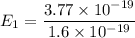 E_{1}=\dfrac{3.77\times10^{-19}}{1.6\times10^{-19}}