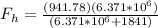 F_h=\frac{(941.78)(6.371*10^6)}{(6.371*10^6+1841)}