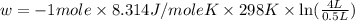 w=-1mole\times 8.314J/moleK\times 298K\times \ln (\frac{4L}{0.5L})