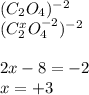(C_2O_4)^{-2}\\(C_2^{x} O_4^{-2} )^{-2}\\\\2x-8=-2\\x=+3