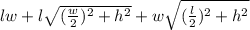 lw+l\sqrt{(\frac{w}{2})^2+h^2}+w\sqrt{(\frac{l}{2})^2+h^2}