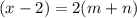 (x-2)  = 2(m+n)