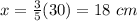 x=\frac{3}{5}(30)=18\ cm