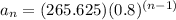 a_n = (265.625)(0.8)^{(n-1)}