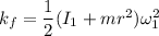 k_f=\dfrac{1}{2}(I_1+mr^2)\omega_1^2