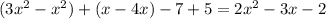 (3x^{2}  - x^{2})  + (x  - 4x)  -7  +5  = 2x^{2}  - 3x -2