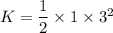 K=\dfrac{1}{2}\times 1\times 3^2