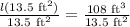 \frac{l(13.5\text{ ft}^2)}{13.5\text{ ft}^2}=\frac{108\text{ ft}^3}{13.5\text{ ft}^2}