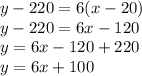 y-220=6(x-20)\\y-220=6x-120\\y=6x-120+220\\y=6x+100