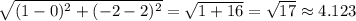 \sqrt{(1-0)^2+(-2-2)^2} = \sqrt{1+16} = \sqrt{17} \approx 4.123