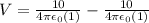 V=\frac{10}{4\pi\epsilon_{0}(1)}-\frac{10}{4\pi\epsilon_{0}(1)}