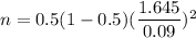 n=0.5(1-0.5)(\dfrac{1.645}{0.09})^2