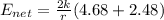 E_{net} = \frac{2k}{r}(4.68 + 2.48)