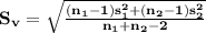 \bf S_v=\sqrt{\frac{(n_1-1)s_1^2+(n_2-1)s_2^2}{n_1+n_2-2}}