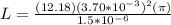 L = \frac{(12.18)(3.70*10^{-3})^2(\pi)}{1.5*10^{-6}}
