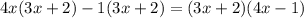 4x(3x + 2) - 1(3x + 2) = (3x + 2)(4x - 1)