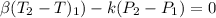 \beta(T_{2}-T)_{1})-k(P_{2}-P_{1})=0