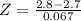 Z = \frac{2.8 - 2.7}{0.067}