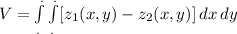 V=\int\limits^._. {\int\limits^._. [z_{1}(x,y)-z_{2}(x,y)]\, dx } \, dy
