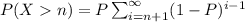 P(Xn)=P\sum_{i=n+1}^{\infty}(1-P)^{i-1}^{}