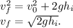 v_f^2 = v_0^2 + 2gh_i\\v_f = \sqrt{2gh_i}.