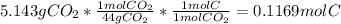 5.143gCO_2*\frac{1molCO_2}{44gCO_2}*\frac{1molC}{1molCO_2}=0.1169molC