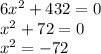 6x^2 + 432 = 0\\&#10;x^2+72=0\\&#10;x^2=-72