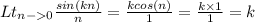 Lt_{n-0}\frac{sin(kn)}{n}=\frac{kcos(n)}{1} =\frac{k\times 1}{1} =k