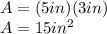 A=(5in)(3in)\\A=15in^2