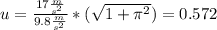 u=\frac{17\frac{m}{s^2} }{9.8\frac{m}{s^2}}*(\sqrt{1+\pi^2})=0.572