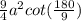 \frac{9}{4}a^{2}cot(\frac{180}{9})
