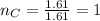 n_{C}=\frac{1.61}{1.61}=1