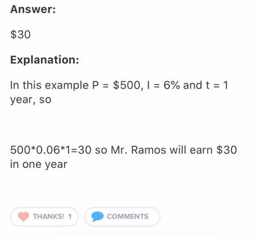 Mr. ramos invests $500 at a simple interest rate of 6%. how much interest will he earn in six months