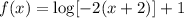 f(x)=\log[-2(x+2)]+1