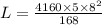 L=\frac{4160\times 5\times 8^{2} }{168}