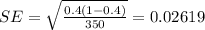 SE=\sqrt{\frac{0.4(1-0.4)}{350}}=0.02619