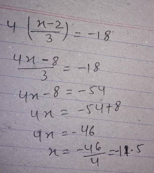 If 4 (x-2/3) = -18, what is the value of 2x