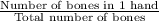 \frac{\textrm{Number of bones in 1 hand}}{\textrm{Total number of bones}}