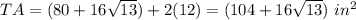 TA=(80+16\sqrt{13})+2(12)=(104+16\sqrt{13})\ in^{2}