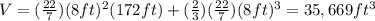 V=(\frac{22}{7}) (8ft)^2(172ft)+ (\frac{2}{3})(\frac{22}{7})(8ft)^3=35,669 ft^3