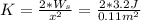 K=\frac{2*W_s}{x^2}=\frac{2*3.2J}{0.11m^2}