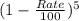 (1-\frac{Rate}{100})^{5}