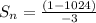 S_n= \frac{(1-1024)}{-3}