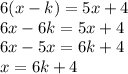 6(x-k)=5x+4\\6x-6k=5x+4\\6x-5x=6k+4\\x=6k+4