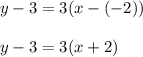 y-3=3(x-(-2))\\\\y-3=3(x+2)