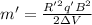 m' = \frac{R'^{2} q'B^{2}}{2 \Delta V}